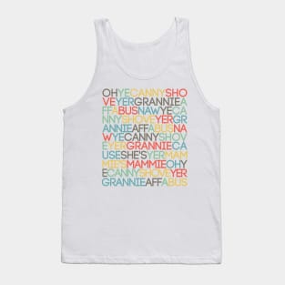 OH YE CANNY SHOVE YER GRANNIE AFF A BUS, Scots Language Song/Rhyme Tank Top